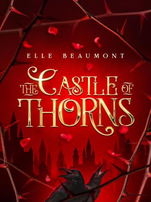 Title details for The Castle of Thorns by Elle Beaumont - Available